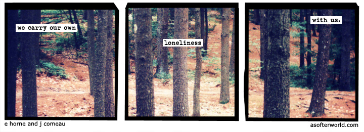 a softer world